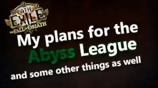 Path of Exile My plans for the upcoming update (Abyss League) and some other things as well