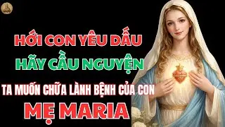 HÃY CẦU NGUYỆN ĐIỀU NÀY 3 LẦN NGAY BÂY GIỜ – PHÉP MÀU SẼ ĐẾN TRONG THINH LẶNG | TRÁI TIM MARIA