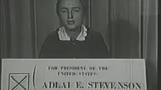 Adlai Ewing Stevenson II [D-IL] 1952 campaign ad, President for All People&rdquo;