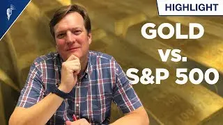 Gold vs. the S&P 500: Which Is Better?