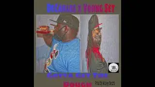 DeCarlos X Young Set - Get To The Dough (prod by Wavyy Beats)