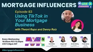 Episode 83: Using TikTok in Your Mortgage Business with Theoni Rapo and Danny Ruiz