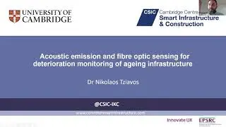 Acoustic emission and fibre optic sensing for monitoring of infrastructure – Dr Nikolaos Tziavos