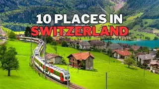 Top 10 Breathtaking Places to Visit in Switzerland | Ultimate Travel Guide