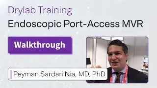 Endoscopic Port-Access MVR Drylab Training: A Closer Look with Peyman Sardari Nia