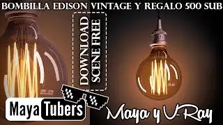 Tutorial Iluminar Bombilla Edison con VRay y Maya ? Regalo por ser +500 Suscriptores - MayaTubers