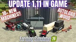 LOOKING AT THE UPDATE IN GAME - Update 1.11 - Farming Simulator 25