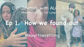 Our Daughter was diagnosed with Anaplastic Large Cell Lymphoma (ALCL) ALK+. How we found out