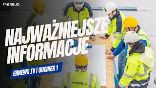 💥 ERNEWS.TV &ndash; Najważniejsze informacje z życia Grupy Erbud &ndash; odcinek 1 🏗