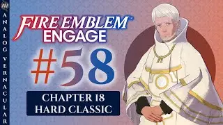 #58 The Cold Voyage Part 2 | Fire Emblem Engage Let's Play | Chapter 18 [HARD CLASSIC]