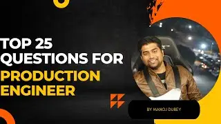 Top 25 interview questions for Production Engineer .