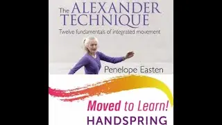 Moved to Learn! The Alexander Technique with Penelope Easten