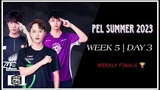 [LIVE] PEL SUMMER 2023 | WEEK 5 DAY 3 |WEEKLY FINALS |