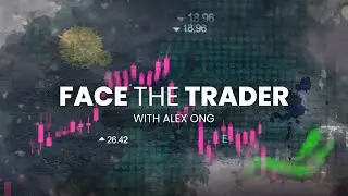 Face the Trader with Alex Ong