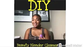 DIY Beauty Blender Cleaner👳🏾&zwj;♀️🧼