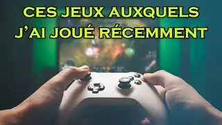 🆕️🎮 Ces JEUX auxquels j'ai JOUÉ RÉCEMMENT #35 (Décembre 2025)