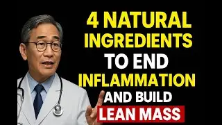 After 50: 4 Natural Ingredients to END Inflammation and BUILD Lean Mass