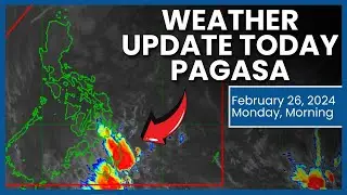Weather Update Today Pagasa February 26, 2024 | Weather Ni Juan