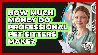How Much Money Do Professional Pet Sitters Make? - Animal Care Jobs
