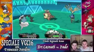 Finale regionale VGC16 di Roma: Dr. Casnati v.s Pado!