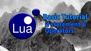 Учебник Lua №1 | Операторы If и операторы