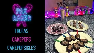 TRUFAS/CAKEPOPS/CAKEPOPSICLES | PAZ BAKER