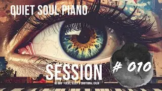 Session #010 Quiet Soul Piano &ndash; 60 min Deep Focus & Emotional Healing | Karol EC
