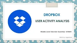 Dropbox :User Activity Analysis/ID 10541 #pythonprogramming #interview #question #stratascratch