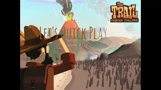 Quick Play: The Trail: Frontier Challenge - A relaxing game.