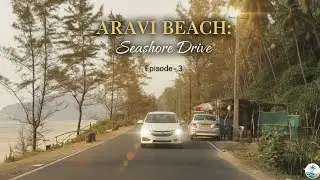 A Seashore Drive at Aravi Beach… Until the Sand Pulled Us In | Episode - 3 