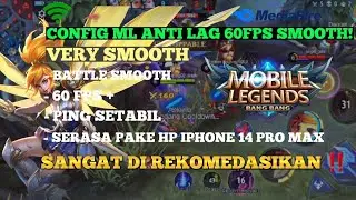 Config ML Anti Lag 60 - 120 Fps Battle Semooth + Ping Setabil [ Mobile Legends Bang Bang ]
