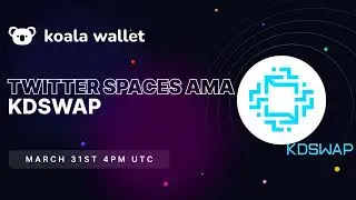 KDSwap & Koala Wallet AMA, March 31 2023