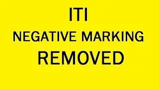 ITI NEGATIVE MARKING REMOVED