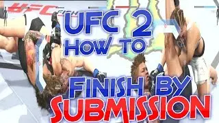 EA SPORTS UFC 2 ULTIMATE TEAM TIPS | BEST WAY TO FINSH A FIGHT BY SUBMISSION!!!(AFTER LATEST PATCH#)