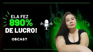 ela fez 890% de lucro no Day trade - Obcast - Kezia