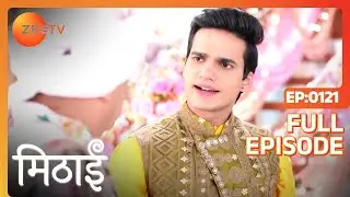 Pramod and Abha Give Tasks to the Family - Mithai - Full ep 121 - Zee TV