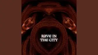 Rave In The City