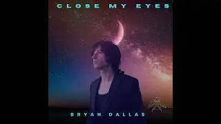 Close My Eyes