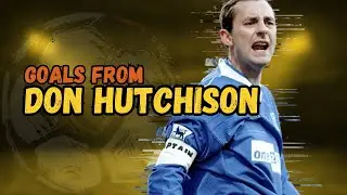 ⚽ Don Hutchison | Goals Montage 🎯