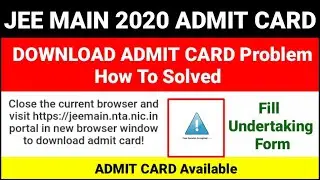 JEE Main 2020 Admit Card | Admit Card download Problem , Session Time out | How to Fill Undertaking