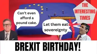 Happy Birthday VERY dear Brexit, happy Birthday to you. The Interesting Times 4th Feb.