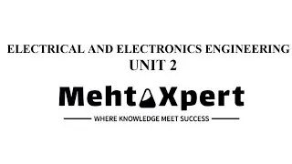 Electrical and Electronics Engineering : Unit 2 Notes