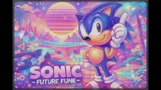 SONIC THE HEDGEHOG (1991) &mdash; INSPIRED FUTURE FUNK EDITION