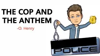 The Cop and The Anthem by O Henry Summary Explanation and Analysis