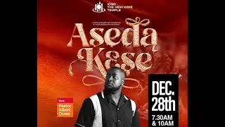 Aseda Kese 2025 || End of Year Thanksgiving Service || ICGC The New Wine Temple, East Legon