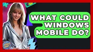 What Could Windows Mobile Do? - I'm a 2000s Baby