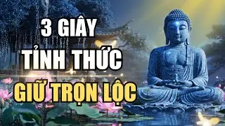 [Lời Phật Dạy]: 3 Giây Tỉnh Thức Để Thoát Khỏi Cám Dỗ Và Giữ Trọn Lộc Ông Bà.