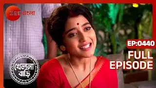 Khelna Bari - Full Ep - 440 - Zee Bangla