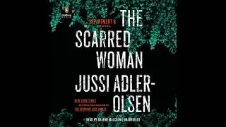 The Scarred Woman by Jussi Adler-Olsen, read by Graeme Malcolm &ndash; Audiobook Excerpt