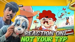 Indian Siblings & Childhood Reaction On Not Your Typ